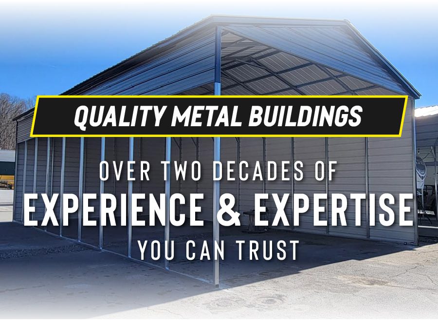 Quality metal buildings over two decades of experience and expertise you can trust